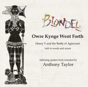Blondel - Owre Kynge Went Forth - Henry V and the Battle of Agincourt (2016) {Digital Download Bandcamp 16-44.1}