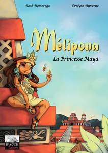 Melipona - Tome 1 - La Princesse Maya