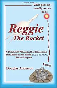 Reggie The Rocket: What Goes Up Usually Comes Back Down