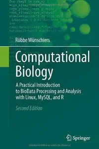 Computational Biology: A Practical Introduction to BioData Processing and Analysis with Linux, MySQL, and R, 2nd edition