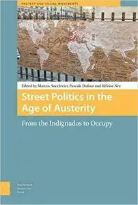 Street Politics in the Age of Austerity: From the Indignados to Occupy