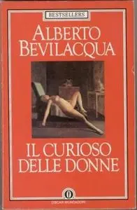 Alberto Bevilacqua - Il curioso delle donne