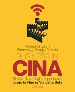 Andrea Ghizzoni, Francesco Boggio Ferraris - Business in Cina