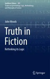 Truth in Fiction: Rethinking its Logic