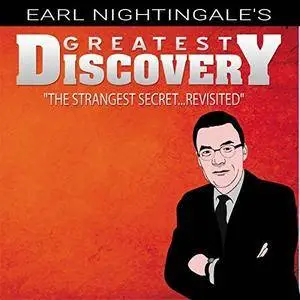 Earl Nightingale's Greatest Discovery: The Strangest Secret...Revisited [Audiobook]