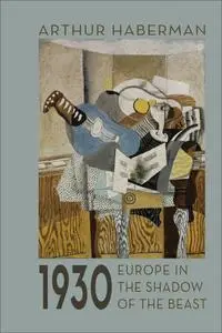 1930: Europe in the Shadow of the Beast