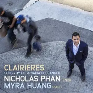 Nicholas Phan & Myra Huang - Clairieres: Songs by Lili & Nadia Boulanger (2020)