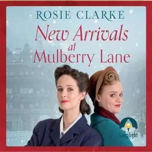 «New Arrivals at Mulberry Lane» by Rosie Clarke