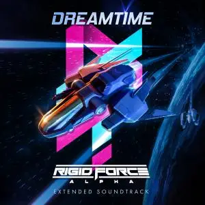 Dreamtime - Rigid Force Alpha: Extended Soundtrack (2019) [Official Digital Download]