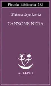 Wisława Szymborska - Canzone nera