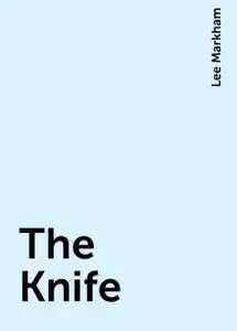 «The Knife» by Lee Markham