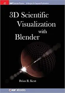 3D Scientific Visualization with Blender