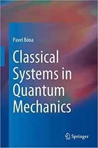 Classical Systems in Quantum Mechanics