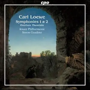 Jenaer Philharmonie & Simon Gaudenz - Carl Loewe: Symphony in D Minor, Symphony in E Minor & Overture to "Themisto" (2022)