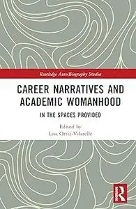 Career Narratives and Academic Womanhood