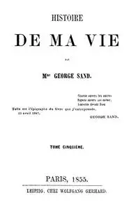 «Histoire de ma Vie, Livre 2 (Vol. 5 – 9)» by George Sand