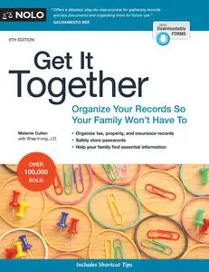 Get It Together: Organize Your Records So Your Family Won't Have To, Eighth Edition