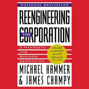 «Reengineering the Corporation» by James Champy, Michael Hammer