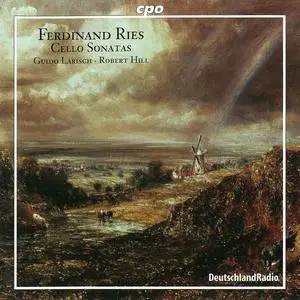 Guido Larisch, Robert Hill - Ferdinand Ries: Cello Sonatas (2000)