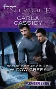Carla Cassidy - Scene of the Crime: Widow Creek