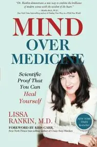 Mind Over Medicine: Scientific Proof That You Can Heal Yourself (Repost)