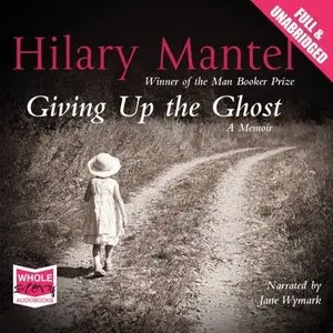 Giving Up the Ghost: A Memoir  (Audiobook)