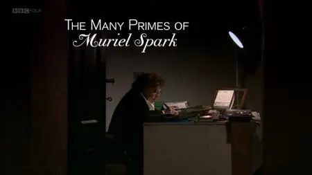 BBC - The Many Primes of Muriel Spark (2018)