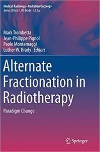 Alternate Fractionation in Radiotherapy: Paradigm Change