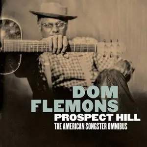 Dom Flemons - Prospect Hill: The American Songster Omnibus (2020)