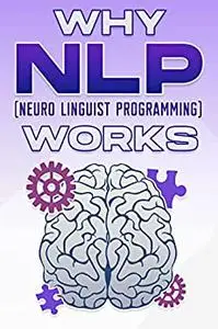 Why NLP (Neuro Linguist Programming) Works: Why Alternative Medicine Works #10