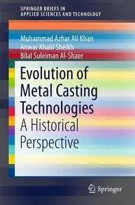 Evolution of Metal Casting Technologies: A Historical Perspective