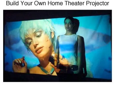Build Your Own Home Theater Projector