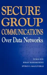 Secure Group Communications Over Data Networks [Repost]