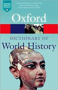 A Dictionary of World History (Oxford Quick Reference), 3rd Edition