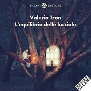 «L'equilibrio delle lucciole» by Valeria Tron