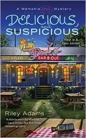 Riley Adams - Delicious and Suspicious (A Memphis BBQ Mystery)