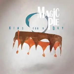 Magic Pie - King For A Day (2015)