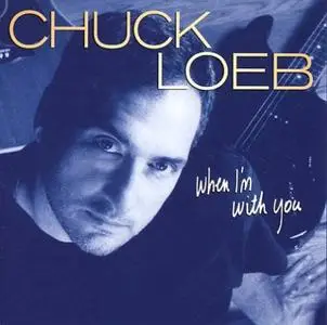 Chuck Loeb - When I'm With You (2005) (Smooth Jazz)