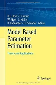Model Based Parameter Estimation: Theory and Applications (repost)