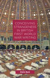 C. Buck, "Conceiving Strangeness in British First World War Writing"