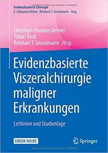 Evidenzbasierte Viszeralchirurgie maligner Erkrankungen: Leitlinien und Studienlage