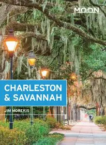 Moon Charleston & Savannah (Travel Guide), 9th Edition