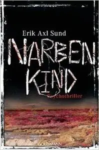  Sund, Erik Axl - Victoria Bergman 02 - Narbenkind