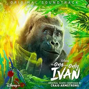 Craig Armstrong - The One and Only Ivan (Original Soundtrack) (2020)