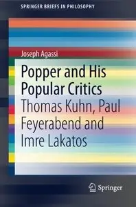 Popper and His Popular Critics: Thomas Kuhn, Paul Feyerabend and Imre Lakatos (repost)