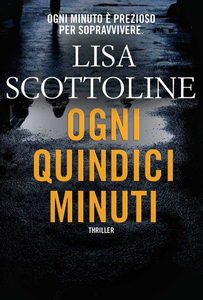 Lisa Scottoline - Ogni quindici minuti (2016) [Repost]