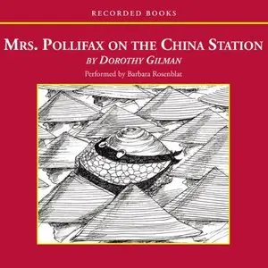 Dorothy Gilman - Mrs. Pollifax On The China Station