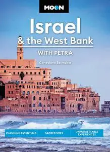 Moon Israel & the West Bank: With Petra: Planning Essentials, Sacred Sites, Unforgettable Experiences (Travel Guide)