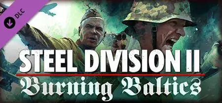 Steel Division 2 Burning Baltics (2021) Update v51345