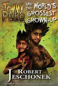 «Tommy Puke and the World's Grossest Grown-Up» by Robert Jeschonek